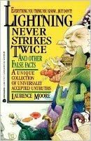 Lightning Never Strikes Twice and Other False Facts: A Unique Collection of Universally... by Laurence Moore