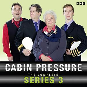 Cabin Pressure: The Complete Series 3 by John Finnemore, John Finnemore