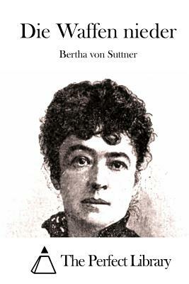 Die Waffen nieder by Bertha von Suttner