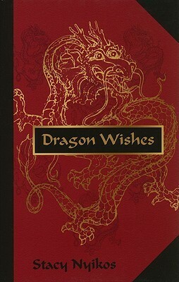 Dragon Wishes by Stacy Nyikos