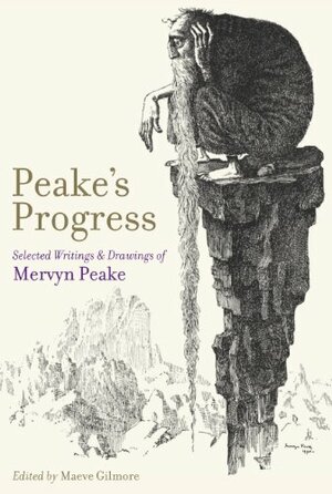 Peake's Progress by Mervyn Peake, Maeve Gilmore