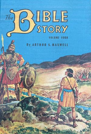 The Bible Story: Heroes and Heroines (From David's Victory Over Goliath to the Division of Israel) by Arthur S. Maxwell