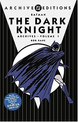 Batman: The Dark Knight Archives, Vol. 1 by Bill Finger, Bob Kane