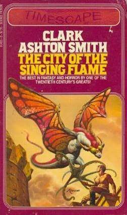 The City of the Singing Flame by Clark Ashton Smith