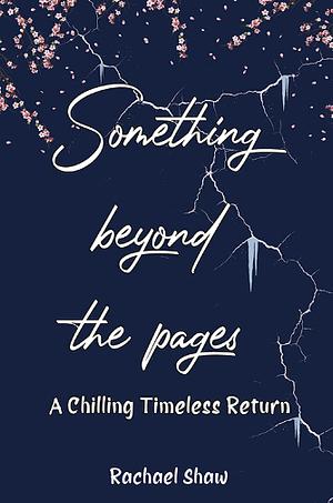 Something Beyond The Pages A Chilling Timeless Return by Rachael Shaw