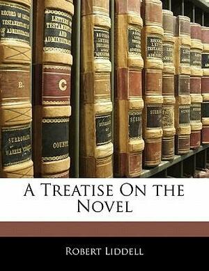 A Treatise on the Novel by Robert Liddell