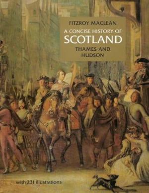 A Concise History of Scotland by Fitzroy Maclean