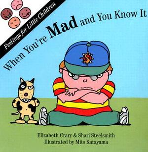 When You're Mad and You Know It by Elizabeth Crary, Shari Steelsmith