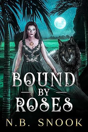 Bound by Roses by N.B. Snook
