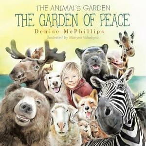 The Garden of Peace: The Animal's Garden by Denise McPhillips