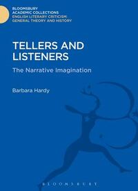 Tellers and Listeners: The Narrative Imagination by Barbara Nathan Hardy