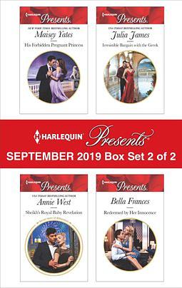 Harlequin Presents - September 2019 - Box Set 2 of 2: His Forbidden Pregnant Princess/Sheikh's Royal Baby Revelation/Irresistible Bargain with the Greek/Redeemed by Her Innocence by Julia James, Maisey Yates, Annie West, Bella Frances