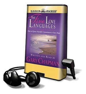 The Five Love Languages: How to Express Heartfelt Commitment to Your Mate by Gary Chapman