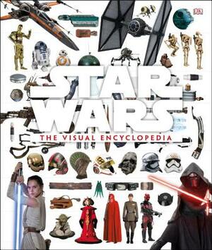 Star Wars: The Visual Encyclopedia by Tricia Barr, Cole Horton, Adam Bray