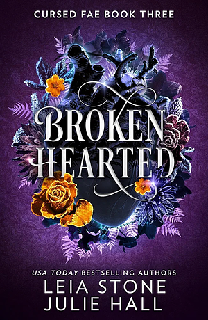 Broken Hearted, Book 3 by Leia Stone