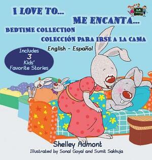 I Love to... Me encanta...: Bedtime Collection Coleccion para irse a la cama (English Spanish Bilingual Edition) by Kidkiddos Books, Shelley Admont