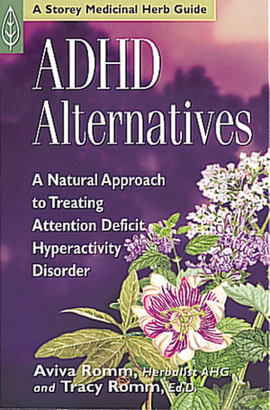 ADHD Alternatives: A Natural Approach to Treating Attention Deficit Hyperactivity Disorder by Aviva Romm
