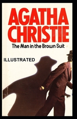 The Man in the Brown Suit Illustrated by Agatha Christie