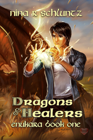 Dragons and Healers by Nina R. Schluntz