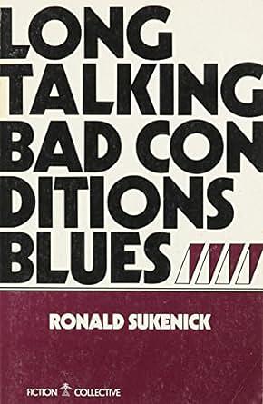Long Talking Bad Conditions Blues by Ronald Sukenick