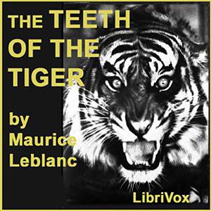 the Teeth of the Tiger by Maurice Leblanc