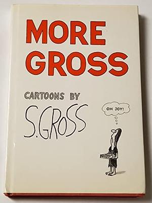 More Gross: Cartoons by Sam Gross