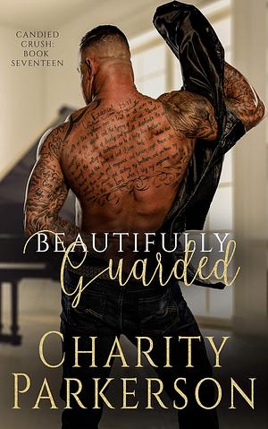 Beautifully Guarded by Charity Parkerson