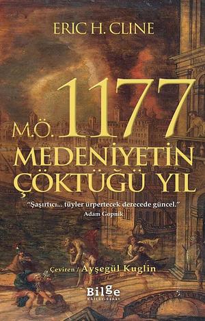 M.Ö. 1177: Medeniyetin Çöktüğü Yıl by Eric H. Cline