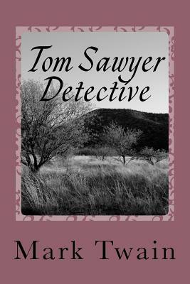 Tom Sawyer Detective by Mark Twain