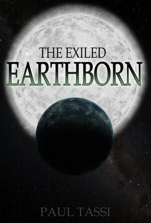 The Exiled Earthborn by Paul Tassi