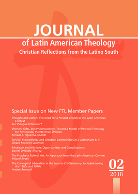 Journal of Latin American Theology, Volume 13, Number 2: Christian Reflections from the Latino South by Lindy Scott