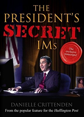 The President's Secret IMS by Danielle Crittenden