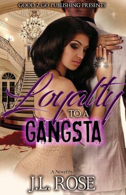 Loyalty To A Gangsta by John L. Rose
