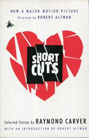 Short Cuts: Selected Stories by Robert Altman, Raymond Carver