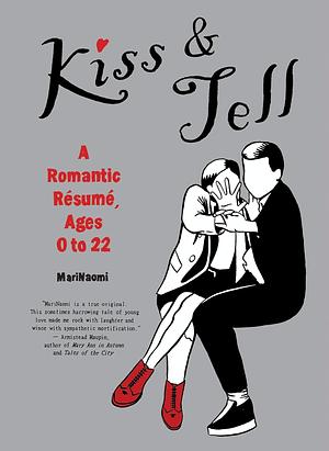 Kiss and Tell: A Romantic Resume by Mari Naomi