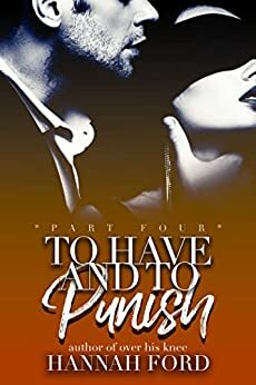 To Have And To Punish by Hannah Ford