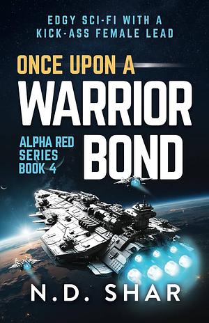 Once Upon a Warrior Bond by N.D. Shar, Natalie Debrabandere