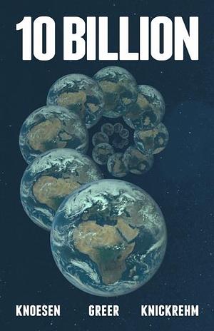 10 Billion by Marcu Knoesen, John Michael Greer