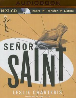 Señor Saint by Leslie Charteris