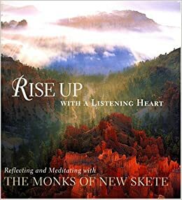 Rise Up with a Listening Heart: Reflecting and Meditating with the Monks of New Skete by Monks of New Skete