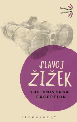 The Universal Exception by Slavoj Žižek
