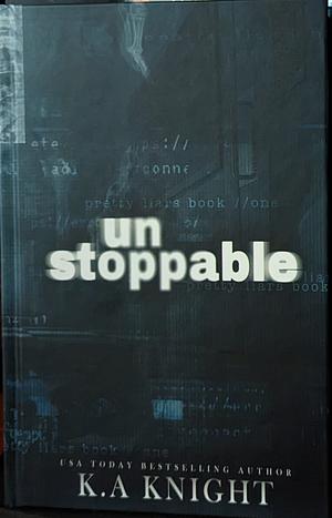Unstoppable by K.A. Knight