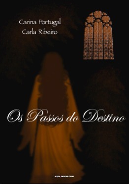 Os Passos do Destino by Carla Ribeiro, Carina Portugal