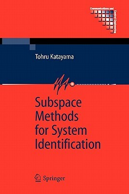 Subspace Methods for System Identification by Tohru Katayama