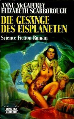 Die Gesänge des Eisplaneten by Elizabeth Ann Scarborough, Anne McCaffrey