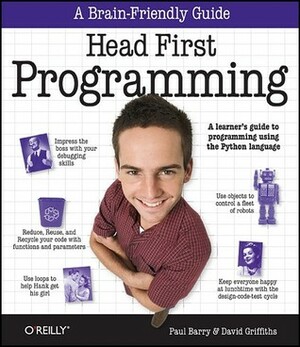 Head First Programming: A Learner's Guide to Programming Using the Python Language by David Griffiths, Paul Barry