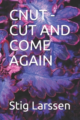 Cnut - Cut and Come Again by Stig Larssen, Tony Nash