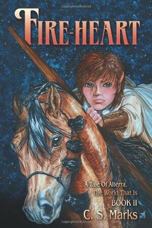 Fire-Heart by C.S. Marks