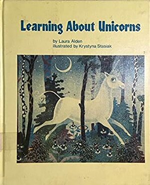 Learning about Unicorns by Laura Alden, Krystyna Stasiak