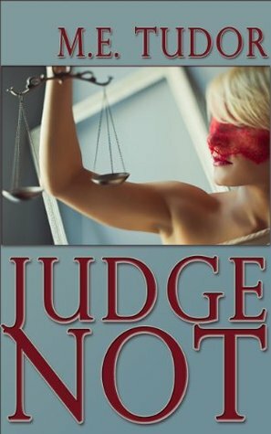 Judge Not by M.E. Tudor